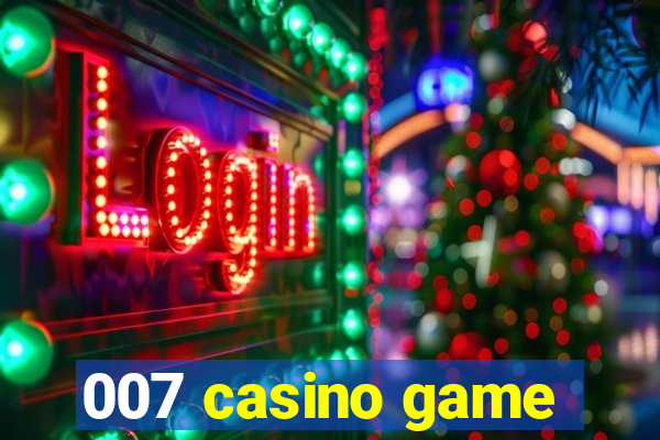 007 casino game